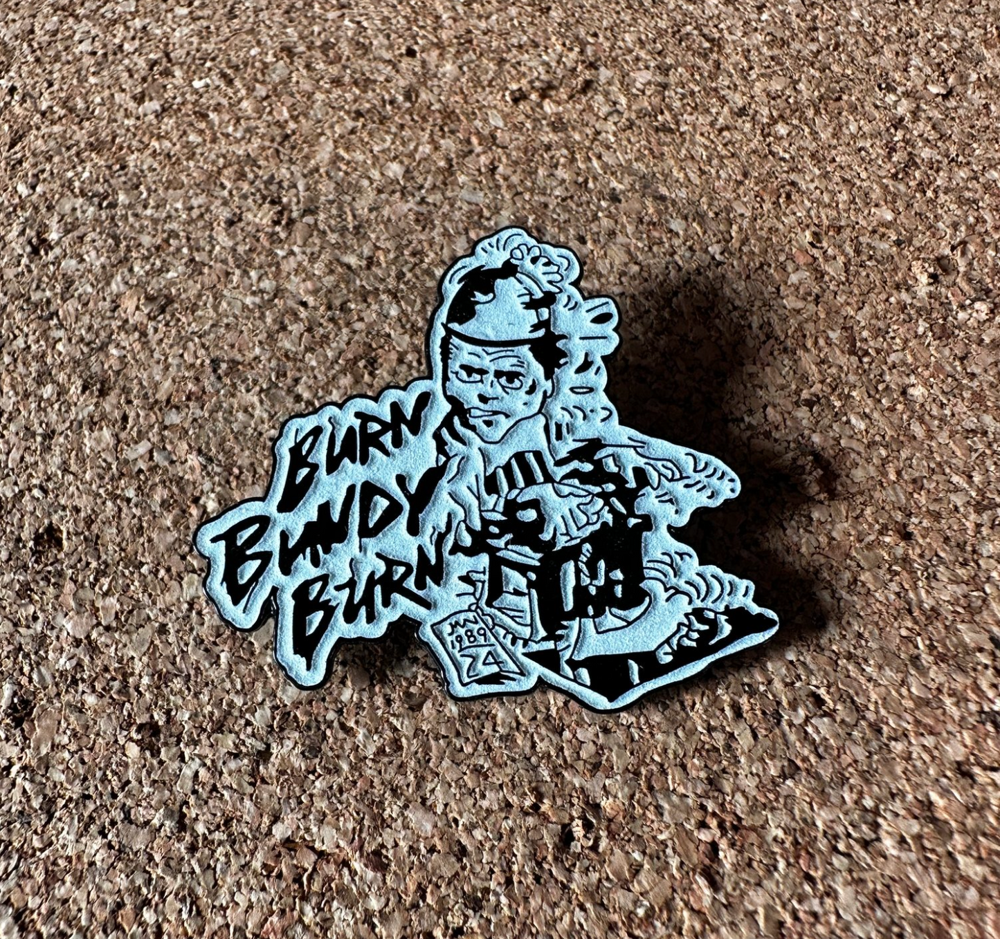 Burn Bundy Burn enamel pin