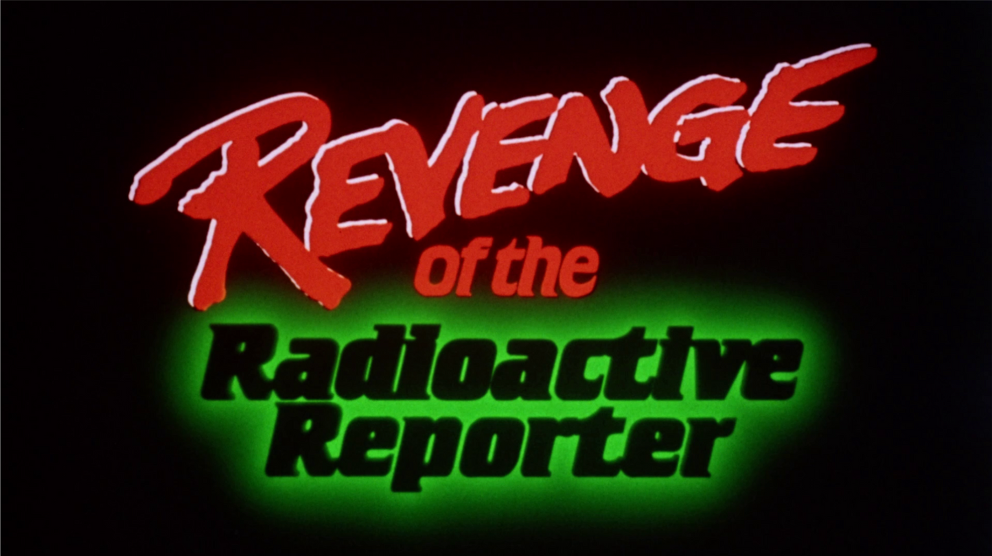 REVENGE OF THE RADIOACTIVE REPORTER (1990) - 4K/BLU-RAY (STANDARD EDITION)