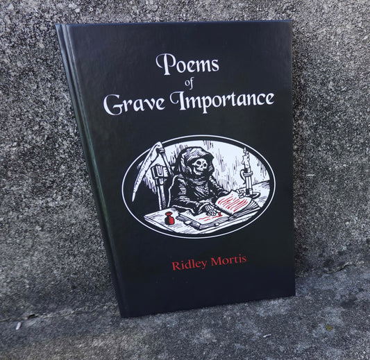 Poems of Grave Importance by Ridley Mortis